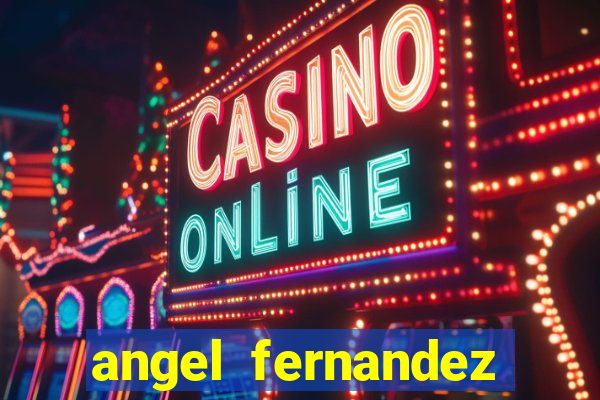 angel fernandez only fans